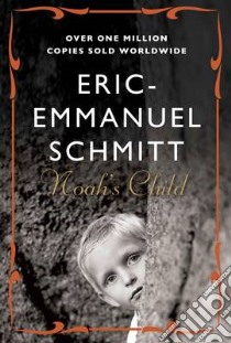 Noah's Child libro in lingua di Eric-Emmanuel Schmitt