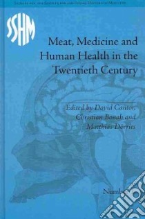 Meat, Medicine and Human Health in the Twentieth Century libro in lingua di David Cantor