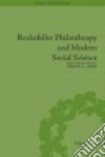 Rockefeller Philanthropy and Modern Social Science libro in lingua di Seim David L.