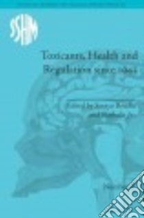 Toxicants, Health and Regulation Since 1945 libro in lingua di Boudia Soraya (EDT), Jas Nathalie (EDT)
