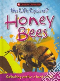 The Life Cycle of Honey Bees libro in lingua di Twist Clint