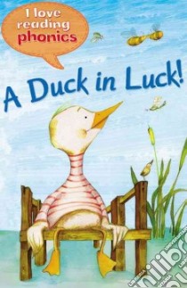 A Duck in Luck! libro in lingua di Ryan Anne Marie, Opuminji Francis (CON), Denis Florencia (ILT), Franchi Betty (CON)