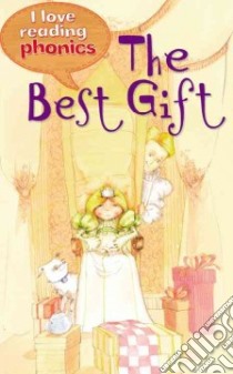The Best Gift libro in lingua di Ryan Anne Marie, Denis Florencia (ILT), Franchi Betty (CON)