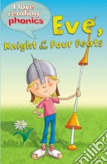 Eve the Knight libro in lingua di Hamm Melanie, Bolton Bill (ILT), Franchi Betty (CON)
