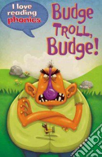 Budge Troll, Budge! libro in lingua di Goodman Louise, Anderson Nicola (ILT), Franchi Betty (CON)