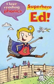 Superhero Ed! libro in lingua di Goodman Louise, Scott Kimberley (ILT)