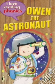 Owen the Astronaut libro in lingua di George Lucy, Foster Emma (ILT)