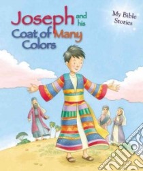 Joseph and His Coat of Many Colors libro in lingua di Morton Sasha, Zamazing Cherie (ILT)