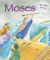 The Story of Moses libro in lingua di Morton Sasha, Zamazing Cherie (ILT)
