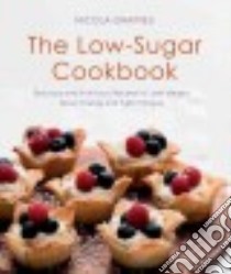 The Low-Sugar Cookbook libro in lingua di Graimes Nicola