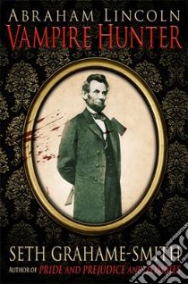 Abraham Lincoln Vampire Hunter libro in lingua di Seth Smith