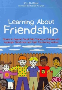Learning About Friendship libro in lingua di Al-ghani K. I., Al-ghani Haitham (ILT)