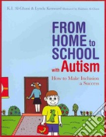 From Home to School with Autism libro in lingua di Al-ghani K. I., Kenward Lynda, Al-ghani Haitham (ILT)