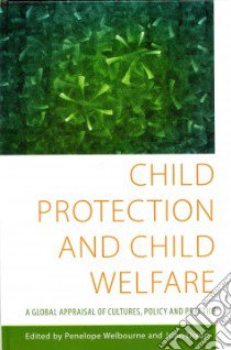 Child Protection and Child Welfare libro in lingua di Welbourne Penelope (EDT), Dixon John (EDT)