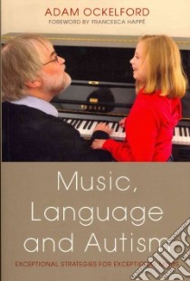 Music, Language and Autism libro in lingua di Ockelford Adam, Happe Francesca (FRW)