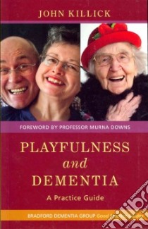 Playfulness and Dementia libro in lingua di Killick John, Downs Murna (FRW)