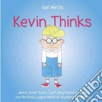 Kevin Thinks libro in lingua di Watts Gail