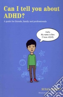 Can I Tell You About ADHD? libro in lingua di Yarney Susan, Martin Chris (ILT)