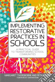 Implementing Restorative Practice in Schools libro in lingua di Thorsborne Margaret, Blood Peta, Robb Graham (FRW)