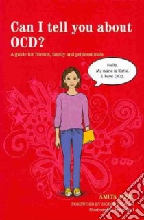 Can I Tell You About OCD? libro in lingua di Jassi Amita, Heyman Isobel (FRW), Hull Sarah (ILT)