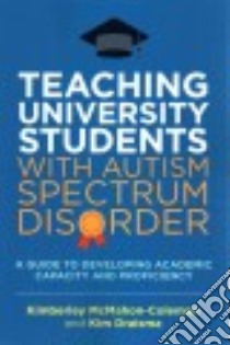 Teaching University Students With Autism Spectrum Disorder libro in lingua di Draisma Kim, Mcmahon-coleman Kimberley