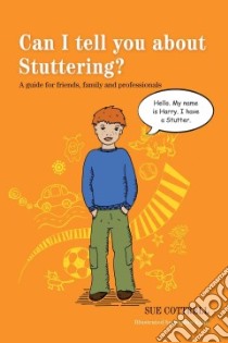 Can I Tell You About Stuttering? libro in lingua di Cottrell Sue, Khan Sophie (ILT)