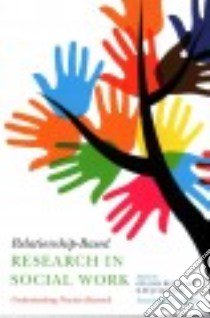 Relationship-Based Research in Social Work libro in lingua di Ruch Gillian (EDT), Julkunen Ilse (EDT), Epstein Irwin (FRW)