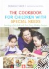 The Cookbook for Children With Special Needs libro in lingua di French Deborah, Ehrlich Leah (ILT)
