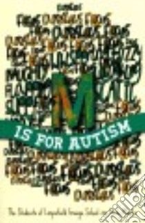 M Is for Autism libro in lingua di Students of Limpsfield Grange School (CON), Martin Vicky, Visairas Luna Perez (ILT), Pritchett Robert (FRW)