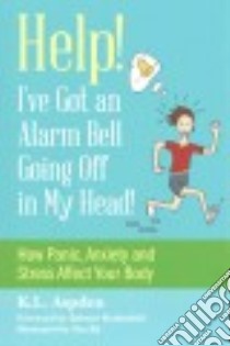 Help! I've Got an Alarm Bell Going Off in My Head! libro in lingua di Aspden K. L., Rothschild Babette (FRW), Ra Zita (ILT)