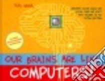 Our Brains Are Like Computers! libro in lingua di Shaul Joel