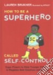 How to Be a Superhero Called Self-control! libro in lingua di Brukner Lauren, Apsley (ILT)