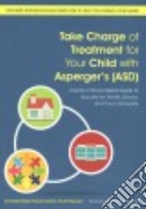 Take Charge of Treatment for Your Child With Asperger's Asd libro in lingua di Elwood Cornelia Pelzer, Mcleod D. Scott