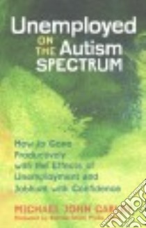 Unemployed on the Autism Spectrum libro in lingua di Carley Michael John, Myles Brenda Smith (FRW)
