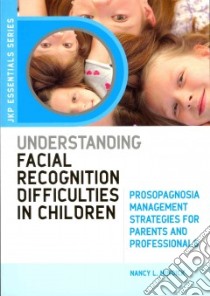 Understanding Facial Recognition Disorders in Children libro in lingua di Mindick Nancy L., Alperin Glenn (FRW)