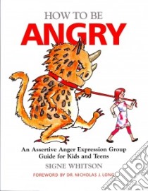 How to be Angry libro in lingua di Whitson Signe, Long Nicholas