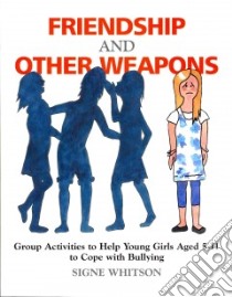 Friendship and Other Weapons libro in lingua di Whitson Signe