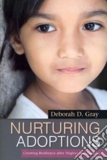 Nurturing Adoptions libro in lingua di Gray Deborah D.