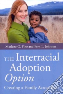 The Interracial Adoption Option libro in lingua di Fine Marlene G., Johnson Fern L.