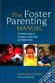 The Foster Parenting Manual libro in lingua di Degarmo John, Perdue Mary (FRW)
