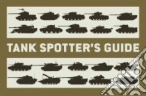 Tank Spotter's Guide libro in lingua di Cowper Marcus (COM), Pannell Christopher (COM)