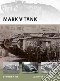 Mark V Tank libro in lingua di Fletcher David, Morshead Henry (ILT)
