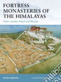 Fortress Monasteries of the Himalayas libro in lingua di Harrison Peter, Dennis Peter (ILT)