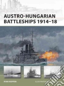 Austro-Hungarian Battleships 1914-18 libro in lingua di Noppen Ryan, Wright Paul (ILT)