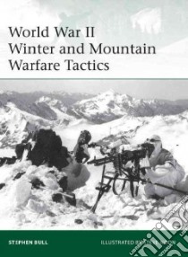 World War II Winter and Mountain Warfare Tactics libro in lingua di Bull Stephen, Noon Steve (ILT)