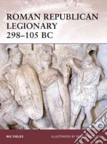 Roman Republican Legionary 298-105 BC libro in lingua di Fields Nic, O Brogain Sean (ILT)