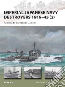 Imperial Japanese Navy Destroyers 1919-45 2 libro in lingua di Stille Mark, Wright Paul (ILT)