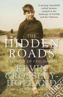The Hidden Roads libro in lingua di Crossley-Holland Kevin