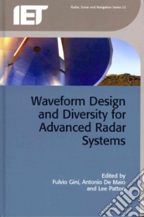 Waveform Design and Diversity for Advanced Radar Systems libro in lingua di Gini Fulvio (EDT), De Maio Antonio (EDT), Patton Lee (EDT)