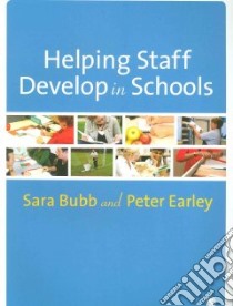 Helping Staff Develop in Schools libro in lingua di Bubb Sara, Earley Peter